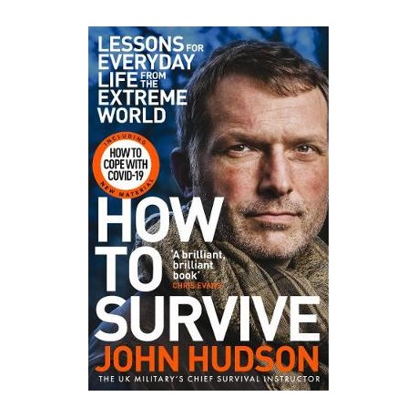 How to Survive : Lessons for Everyday Life from the Extreme World