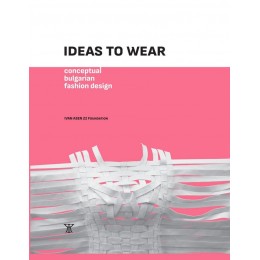 Ideas to Wear. Conceptual bulgarian fashion design